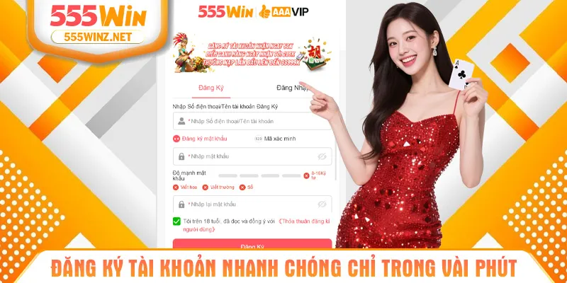 Đăng ký tài khoản nhanh chóng chỉ trong vài phút